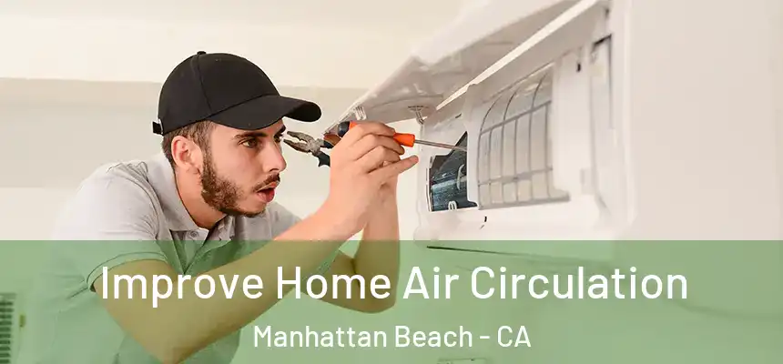  Improve Home Air Circulation Manhattan Beach - CA