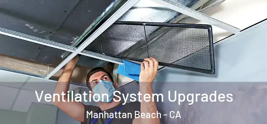  Ventilation System Upgrades Manhattan Beach - CA
